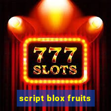 script blox fruits